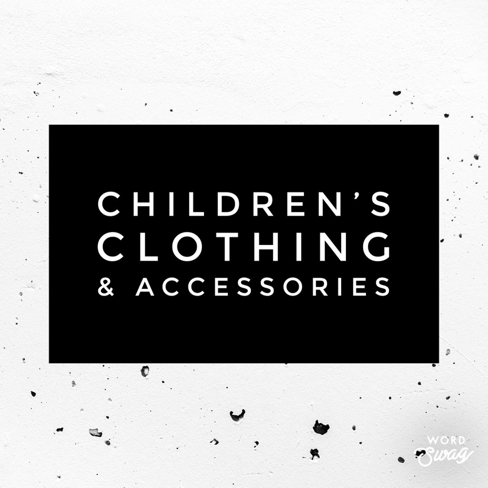 CHILDREN’S CLOTHING & ACCESSORIES